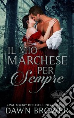 Il Mio Marchese Per Sempre. E-book. Formato EPUB ebook