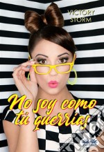 No Soy Como Tú Querrías. E-book. Formato EPUB