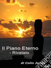 Il Piano EternoRivelato. E-book. Formato EPUB ebook di Colin Jones and Owen Jones