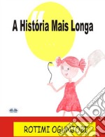 A História Mais Longa. E-book. Formato EPUB ebook