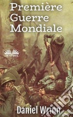 Première Guerre MondialeRécits Des Tranchées. E-book. Formato EPUB ebook