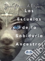 Las Escuelas De La Sabiduría Ancestral. E-book. Formato EPUB ebook