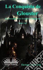 La Conquista De Glouster. E-book. Formato EPUB