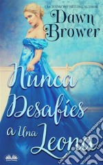 Nunca Desafíen A Una Leona. E-book. Formato EPUB ebook