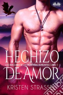 Hechizo De Amor. E-book. Formato EPUB ebook di Kristen Strassel