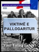 Viktimë E PallogariturUdhëtimi I Një Shpirti Të Torturuar. E-book. Formato EPUB ebook