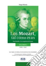 Los Mozart, Tal Como Eran. (Volumen 2)Una Familia A La Conquista De Europa. E-book. Formato EPUB