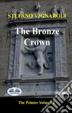 The Bronze CrownThe Printer - Second Episode. E-book. Formato EPUB ebook