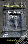 The Bronze CrownThe Printer - Second Episode. E-book. Formato EPUB ebook