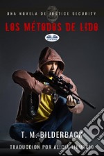 Los Métodos De Lido - Una Novela De Justice Security. E-book. Formato EPUB ebook