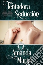 Tentadora Seducción. E-book. Formato EPUB ebook