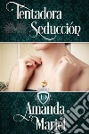 Tentadora Seducción. E-book. Formato EPUB ebook