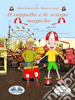 Il Cappello E Le Scarpe Magiche. E-book. Formato EPUB ebook