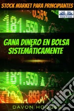 Stock Market Para PrincipiantesStock Market Masterclass: Gana Dinero En Bolsa Sistemáticamente. E-book. Formato EPUB ebook