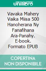 Vavaka Mahery Vaika Miisa 500 Hanoherana Ny Fanafihana Ara-Panahy. E-book. Formato EPUB ebook di Dr. Olusola Coker