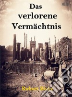 Das Verlorene Vermächtnis. E-book. Formato EPUB ebook