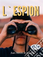 L&apos;Espion. E-book. Formato EPUB ebook