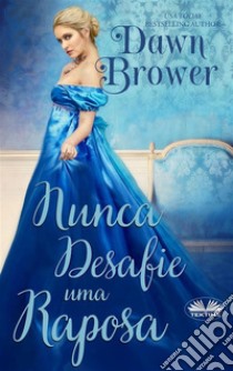 Nunca Desafie Uma RaposaAs Neverhartts Livro Um. E-book. Formato EPUB ebook di Dawn Brower