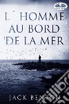 L&apos;Homme Au Bord De La Mer. E-book. Formato EPUB ebook