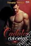 Caduto Dal CieloStoria D&apos;Amore Con Una Padre Single Milionario. E-book. Formato EPUB ebook