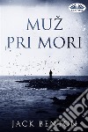 Muž Pri Mori. E-book. Formato EPUB ebook