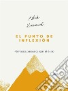 El Punto De Inflexión45 Pasos Para Alcanzar El Éxito. E-book. Formato EPUB ebook di Ashok Kumawat