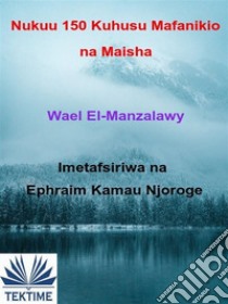 Nukuu 150 Kuhusu Mafanikio Na Maisha. E-book. Formato EPUB ebook di Wael El-Manzalawy