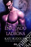 Enredado Con La LadronaRomance Paranormal Con Cambiaformas. E-book. Formato EPUB ebook