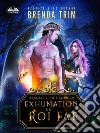 Exhumation Du Roi Fae. E-book. Formato EPUB ebook