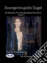 Zwartgevleugelde EngelDe Bewaker Van Het Kristallen Hart Serie Boek 7. E-book. Formato EPUB ebook