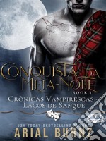 Conquista Da Meia-NoiteRomance Paranormal. E-book. Formato EPUB ebook