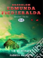 Brodolom Edmunda Ficdžeralda - Kratka Prica. E-book. Formato EPUB ebook