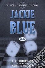 Jackie Blue&apos;N Justice Sekuriteit Roman. E-book. Formato EPUB ebook