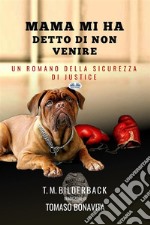 Mamma Mi Ha Detto Di Non Venire. E-book. Formato EPUB ebook