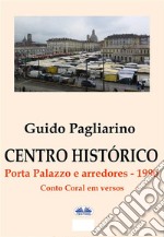 Centro Histórico – Porta Palazzo E Arredores 1990Conto  Coral Em Versos. E-book. Formato EPUB ebook