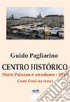 Centro Histórico – Porta Palazzo E Arredores 1990Conto  Coral Em Versos. E-book. Formato EPUB ebook di Guido Pagliarino