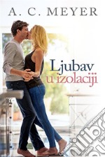 Ljubav U Izolaciji. E-book. Formato EPUB ebook