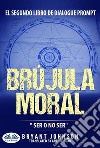 Brújula Moral: Ser O No Ser. E-book. Formato EPUB ebook di Bryant Johnson