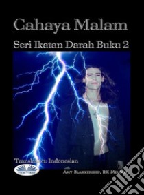 Cahaya Malam (Ikatan Darah Buku 2)Ikatan Darah Buku 2. E-book. Formato EPUB ebook di Amy Blankenship