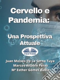 Cervello E Pandemia: Una Prospettiva Attuale. E-book. Formato EPUB ebook di Juan Moisés De La Serna Tuya