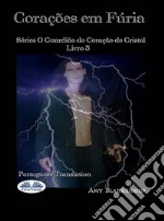 Corações Em FúriaSéries O Guardião Do Coração De Cristal Livro 3. E-book. Formato EPUB ebook