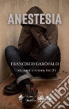 Anestesia. E-book. Formato EPUB ebook di Francisco Garófalo