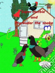 Super-Herbie And Marauder The Snake. E-book. Formato EPUB ebook di Massimo Longo e Maria Grazia Gullo