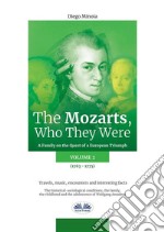 The Mozarts, Who They Were Volume 2A Family On A European Conquest. E-book. Formato EPUB