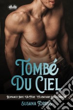 Tombé Du CielRomance Avec Un Père Célibataire Millionnaire. E-book. Formato EPUB ebook