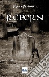 Reborn. E-book. Formato EPUB ebook di Miriam Mastrovito