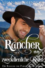 Der Rancher Und Die Zweckdienliche Braut. E-book. Formato EPUB ebook