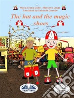 The Hat And The Magic Shoes. E-book. Formato EPUB ebook