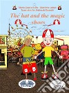 The Hat And The Magic Shoes. E-book. Formato EPUB ebook di Massimo Longo