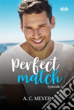 Perfect MatchEpisode 01. E-book. Formato EPUB ebook